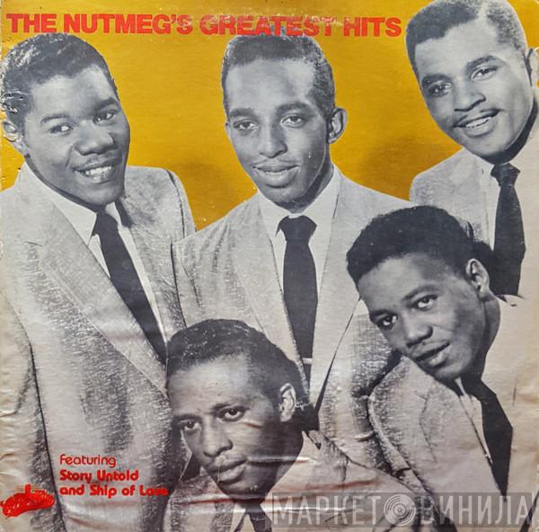 The Nutmegs - Greatest Hits Featuring Story Untold and Ship Of Love