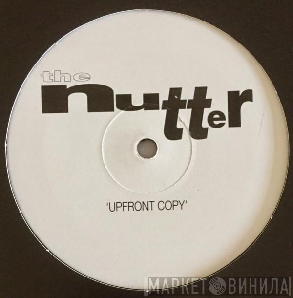 The Nutter  - The Nutter