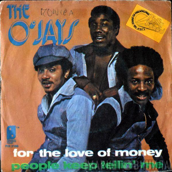  The O'Jays  - For The Love Of Money / People Keep Tellin' Me