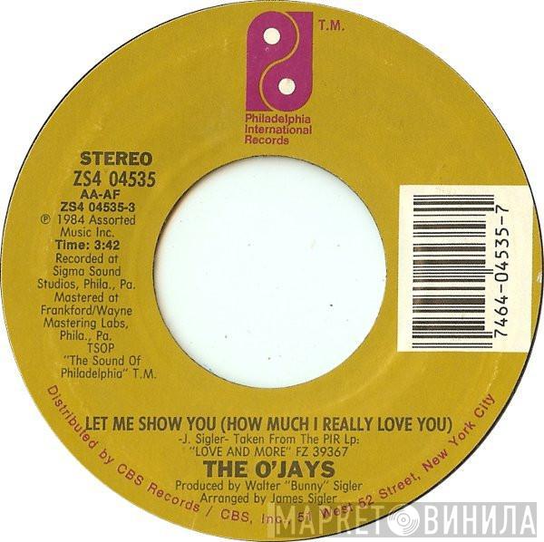  The O'Jays  - Let Me Show You (How Much I Really Love You) / Love You Direct