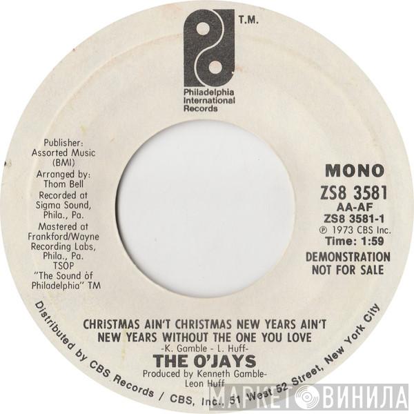  The O'Jays  - Christmas Ain't Christmas New Years Ain't New Years Without The One You Love