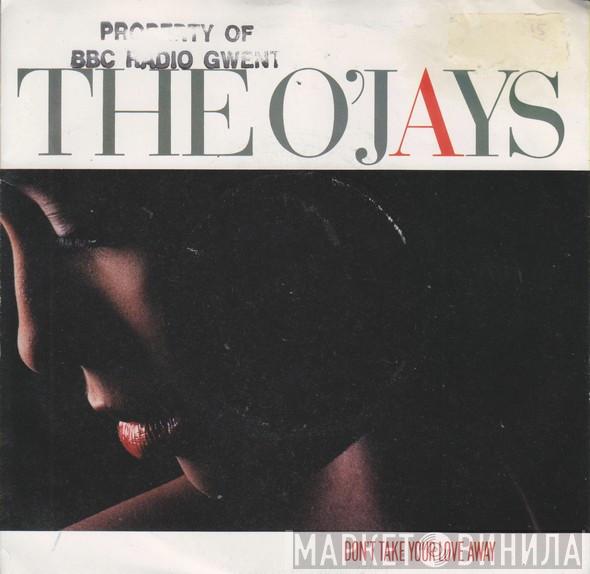 The O'Jays - Don't Take Your Love Away