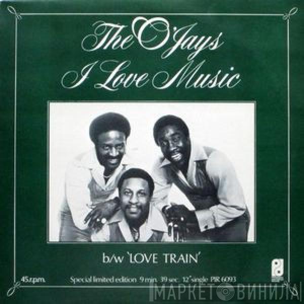 The O'Jays - I Love Music / Love Train
