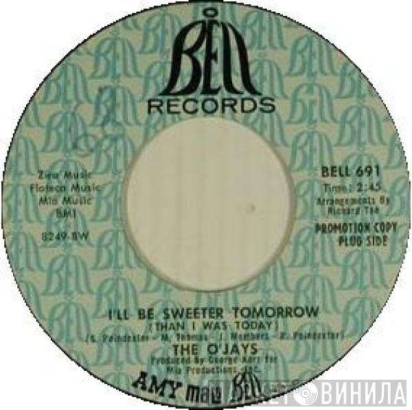  The O'Jays  - I'll Be Sweeter Tomorrow