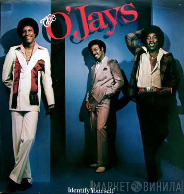  The O'Jays  - Identify Yourself