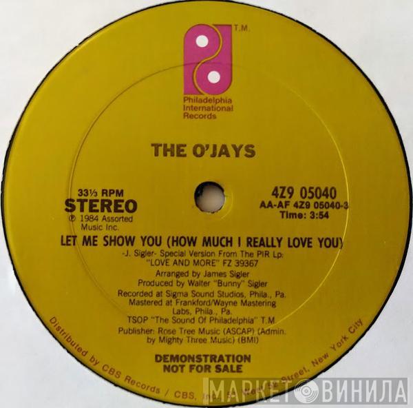 The O'Jays - Let Me Show You (How Much I Really Love You)