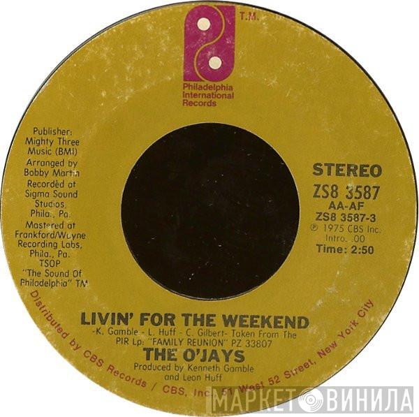 The O'Jays - Livin' For The Weekend / Stairway To Heaven