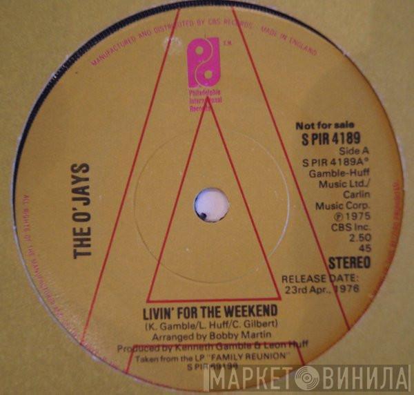 The O'Jays - Livin' For The Weekend