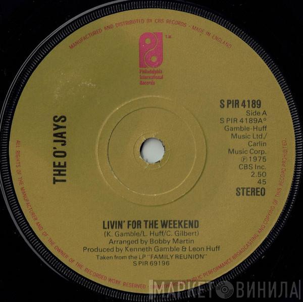 The O'Jays - Livin' For The Weekend