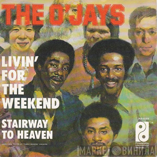 The O'Jays - Livin' For The Weekend