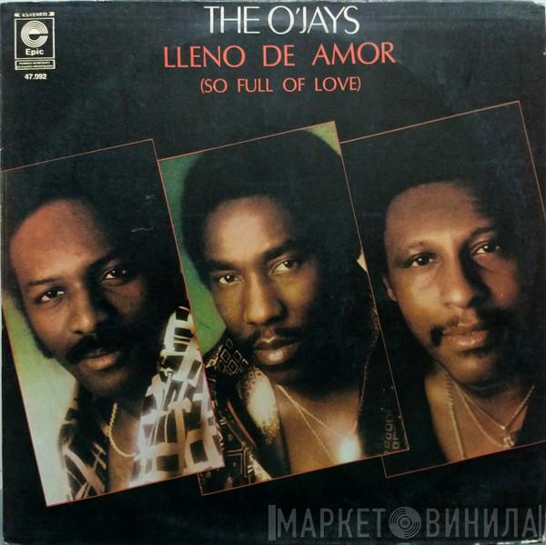  The O'Jays  - Lleno de amor = So Full Of Love
