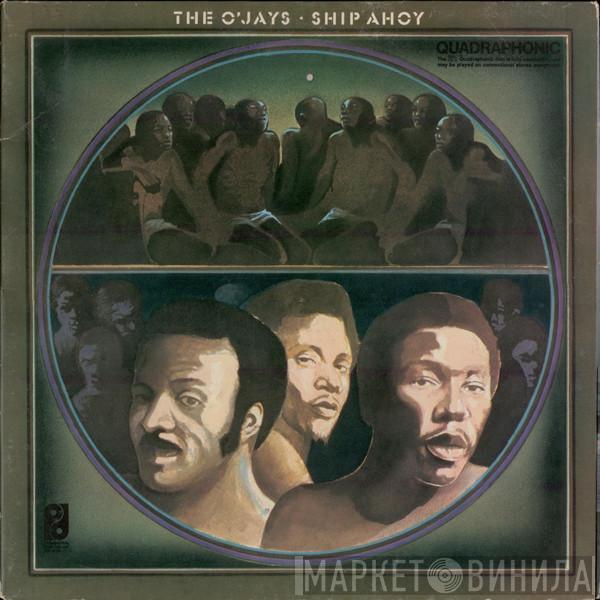  The O'Jays  - Ship Ahoy