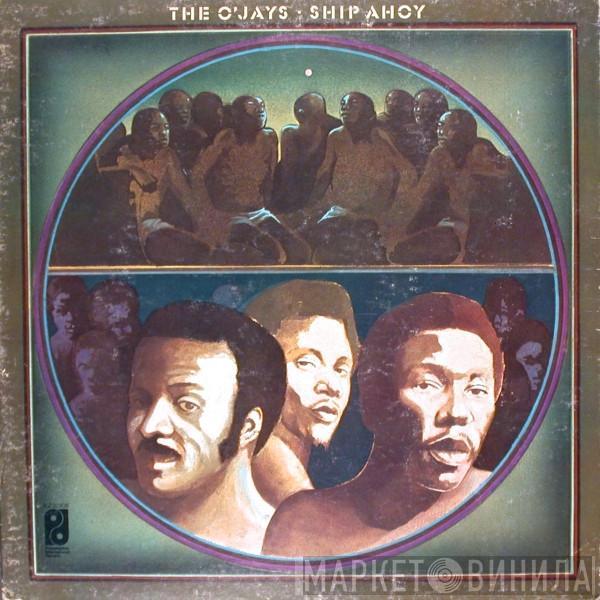 The O'Jays - Ship Ahoy