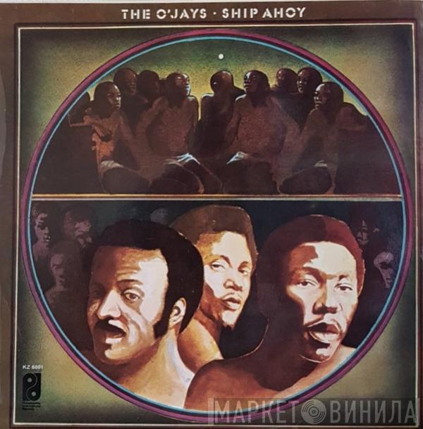  The O'Jays  - Ship Ahoy