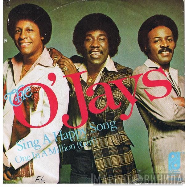 The O'Jays - Sing A Happy Song / One In A Million (Girl)