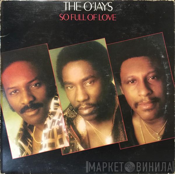  The O'Jays  - So Full Of Love