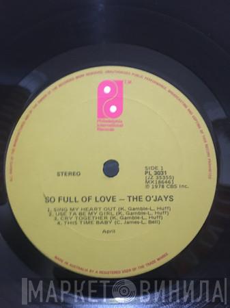  The O'Jays  - So Full Of Love