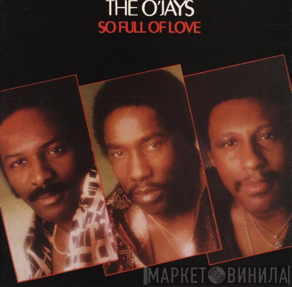  The O'Jays  - So Full Of Love
