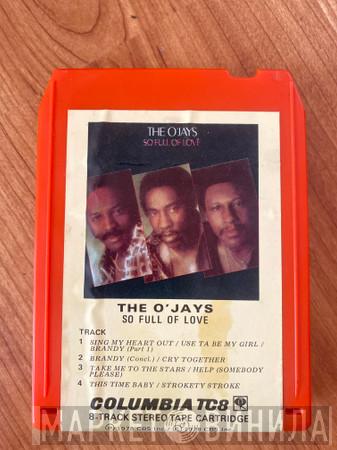  The O'Jays  - So Full Of Love