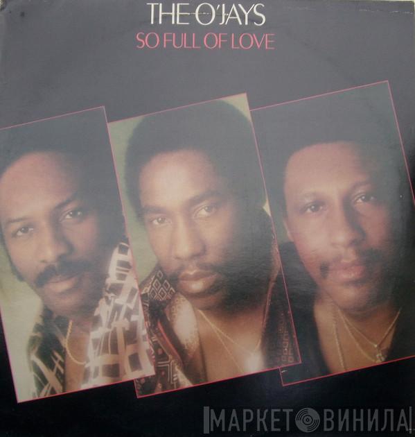  The O'Jays  - So Full Of Love