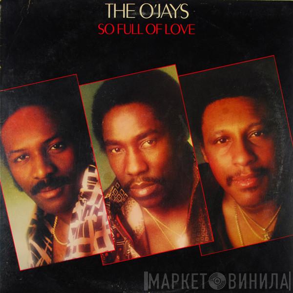 The O'Jays - So Full Of Love