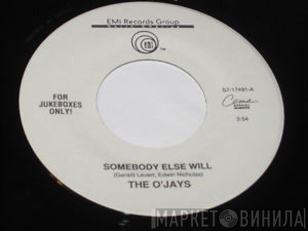 The O'Jays - Somebody Else Will