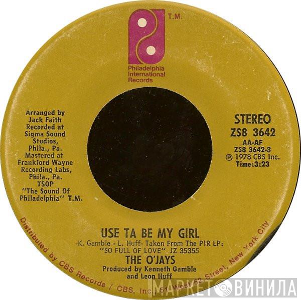 The O'Jays - Use Ta Be My Girl / This Time Baby