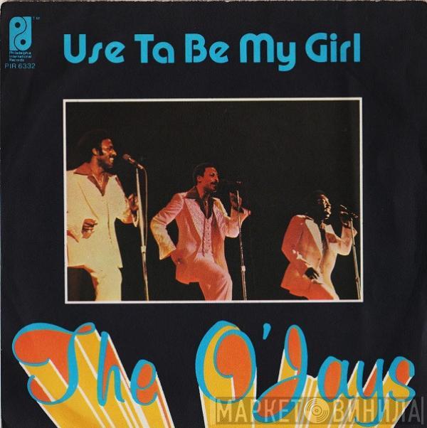 The O'Jays - Use Ta Be My Girl