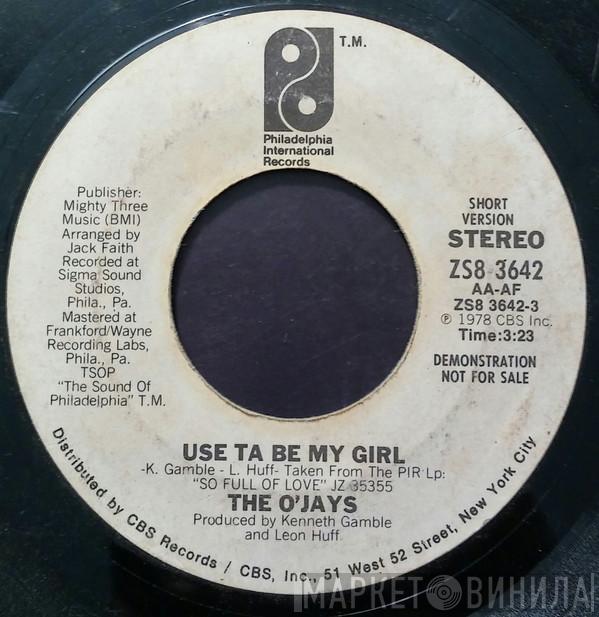 The O'Jays - Use Ta Be My Girl