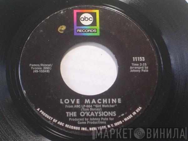  The O'Kaysions  - Love Machine / Dedicated To The One I Love