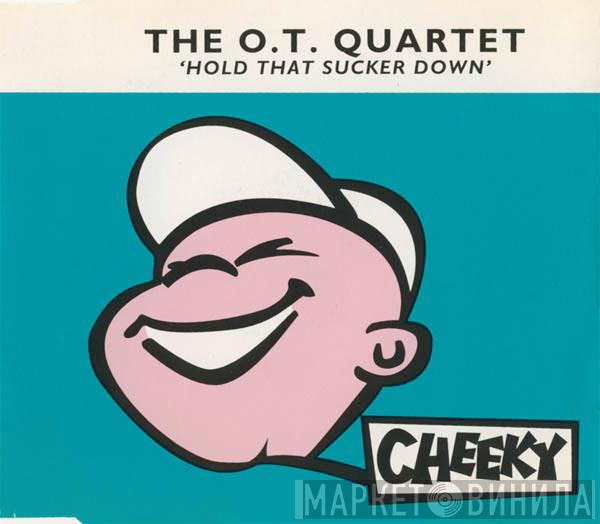 The O.T. Quartet - Hold That Sucker Down