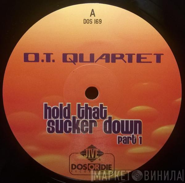  The O.T. Quartet  - Hold That Sucker Down (Part 1)