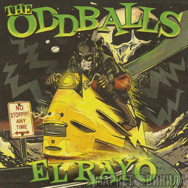 The Oddballs  - El Rayo