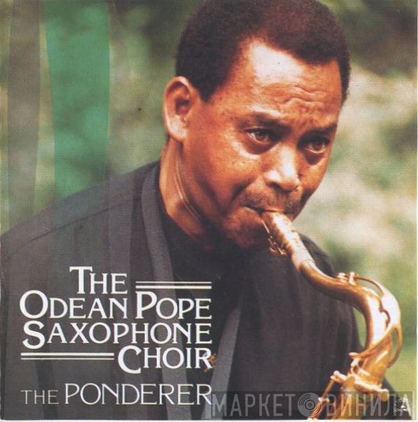 The Odean Pope Saxophone Choir - The Ponderer