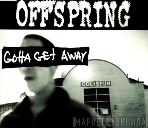 The Offspring - Gotta Get Away