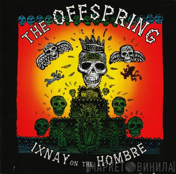  The Offspring  - Ixnay On The Hombre