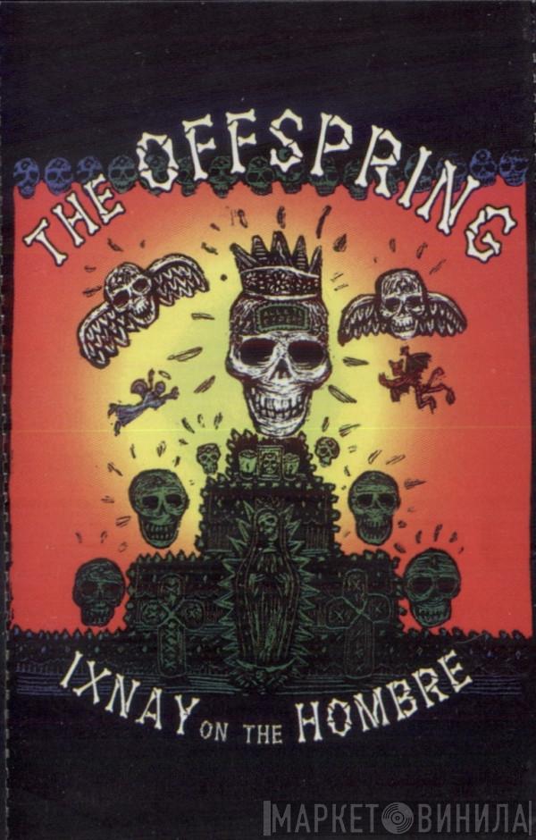  The Offspring  - Ixnay On The Hombre