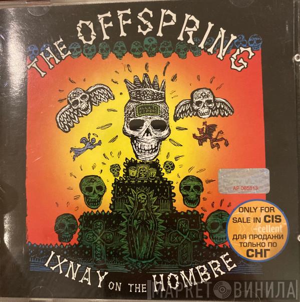  The Offspring  - Ixnay On The Hombre