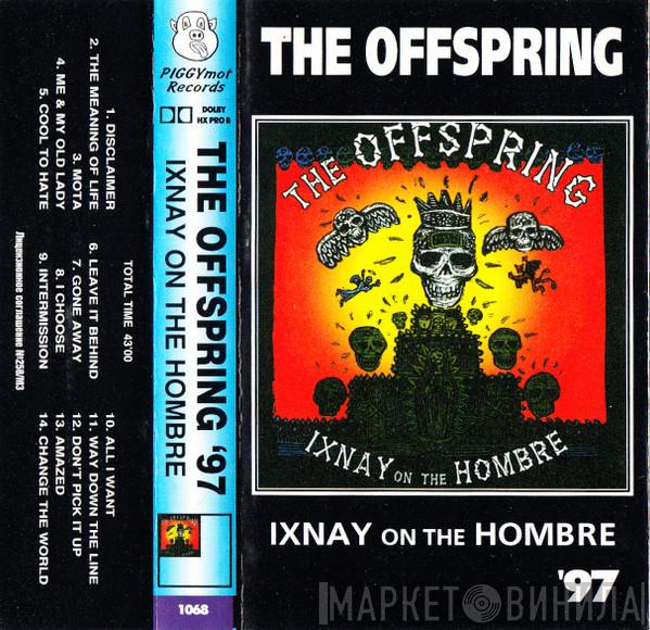  The Offspring  - Ixnay On The Hombre