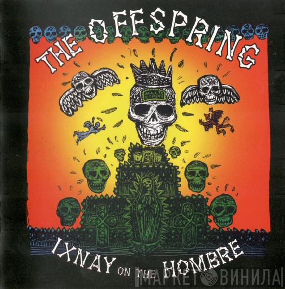  The Offspring  - Ixnay On The Hombre