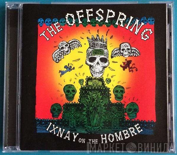  The Offspring  - Ixnay On The Hombre