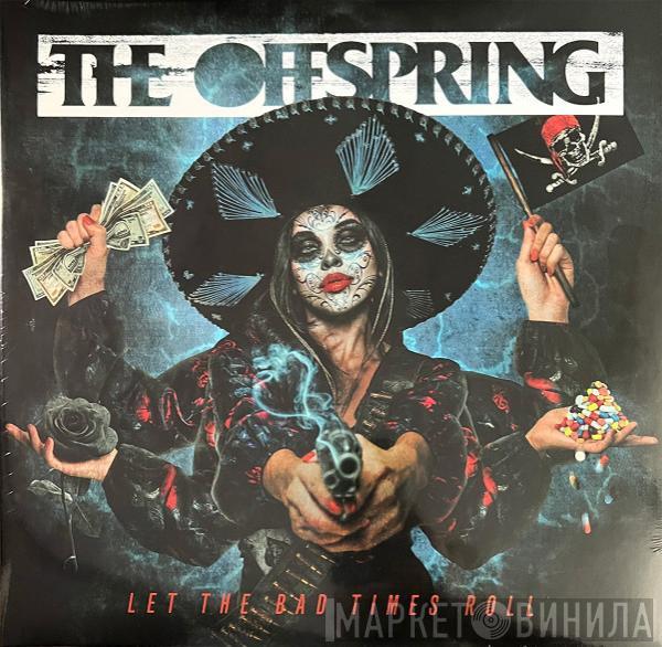  The Offspring  - Let The Bad Times Roll