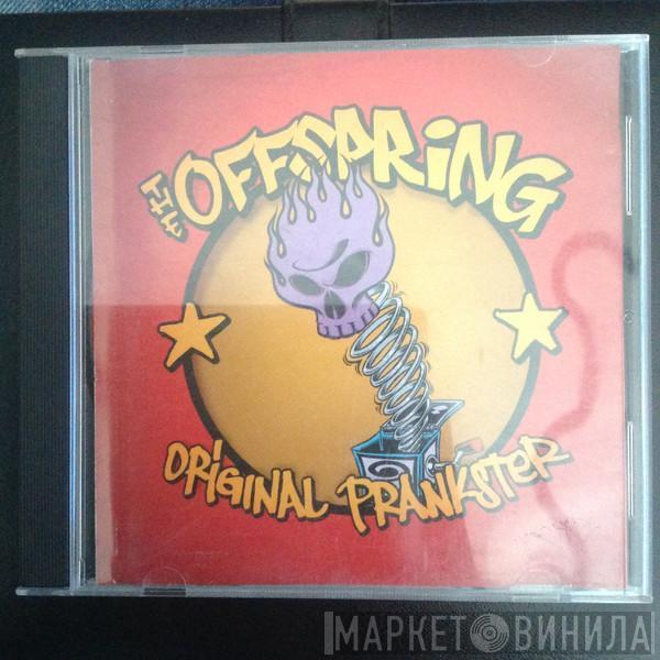  The Offspring  - Original Prankster