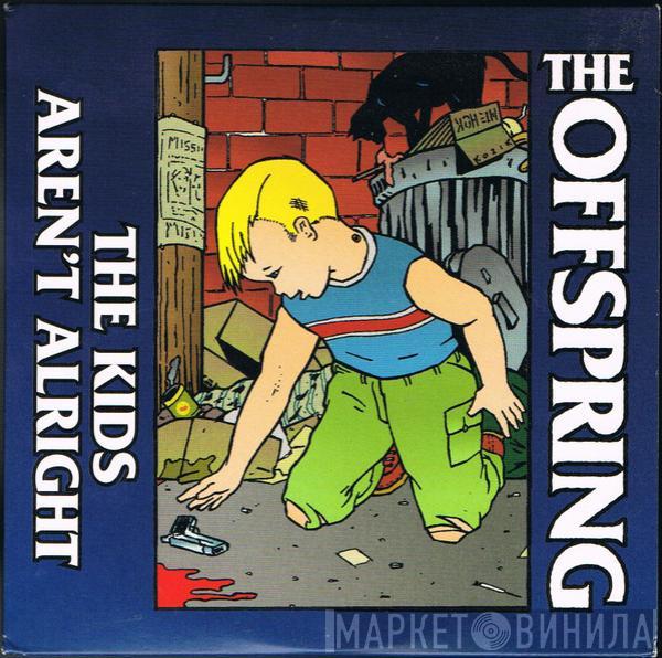 The Offspring  - The Kids Aren't Alright