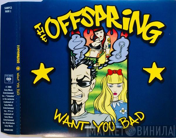 The Offspring - Want You Bad
