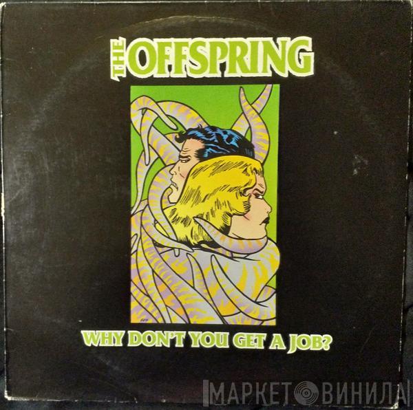  The Offspring  - Why Don't You Get A Job?