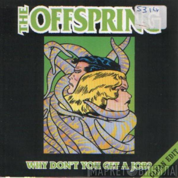  The Offspring  - Why Don't You Get A Job?