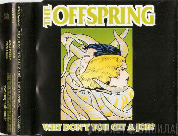  The Offspring  - Why Don't You Get A Job?