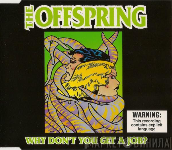  The Offspring  - Why Don't You Get A Job?