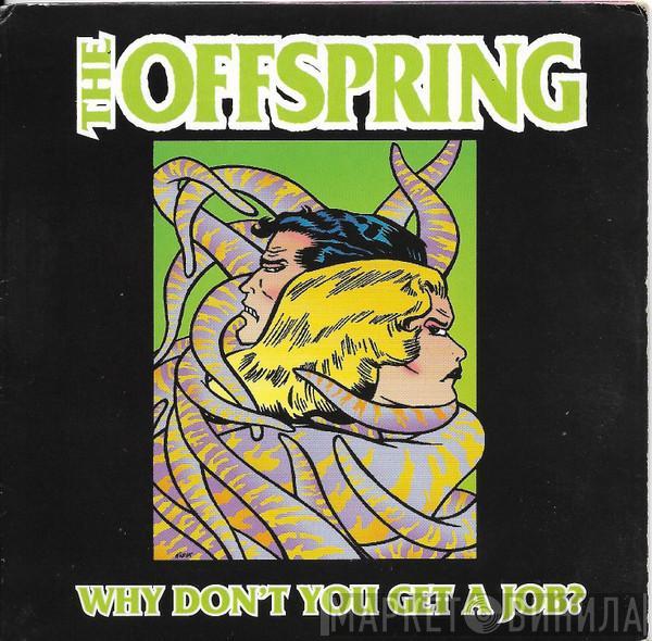  The Offspring  - Why Don't You Get A Job?